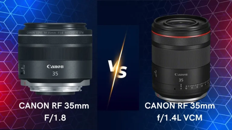 Canon RF 35mm f1.8 vs RF 35mm f1.4L VCM lenses comparison differences