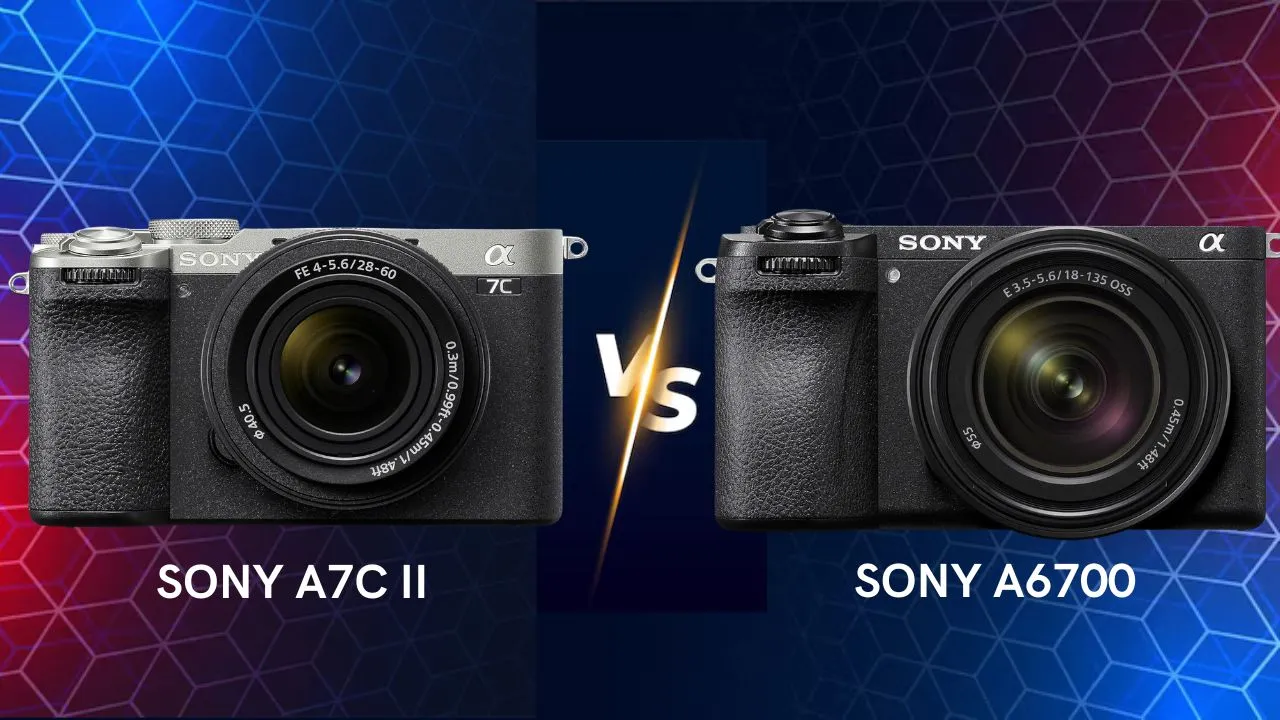 Sony Alpha 7C II vs A6700 camera comparison which one is best